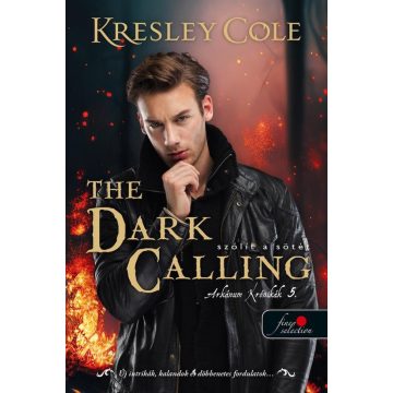   Kresley Cole: The Dark Calling - Szólít a Sötét (Az Arkánum Krónikák 5.)