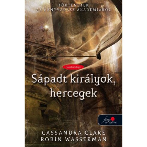 Cassandra Clare, Robin Wasserman: Sápadt királyok, hercegek