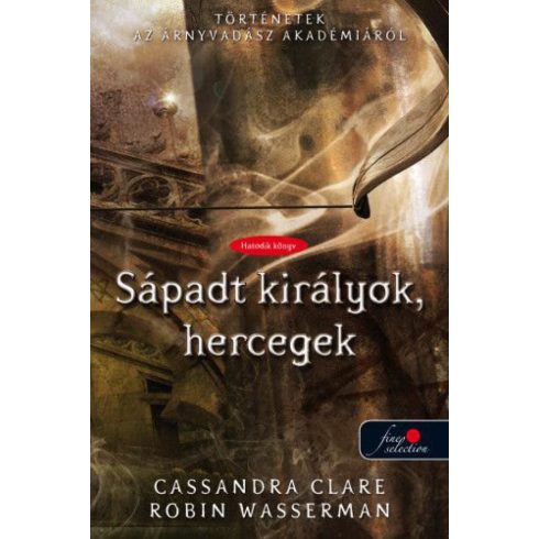 Cassandra Clare, Robin Wasserman: Sápadt királyok, hercegek