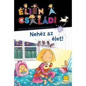   Caroline Hesnard, Christine Sagnier: Éljen a család! 8. - Nehéz az élet