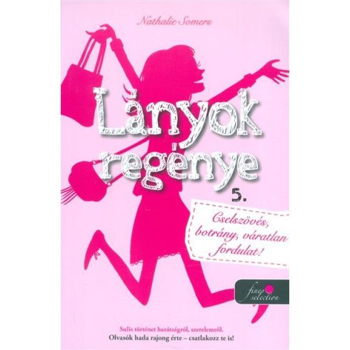 Nathalie Somers: Lányok regénye 5. - Cselszövés, botrány, váratlan fordulat!