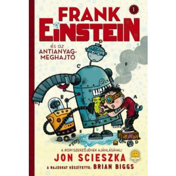 Jon Scieszka: Frank Einstein és az antianyag-meghajtó