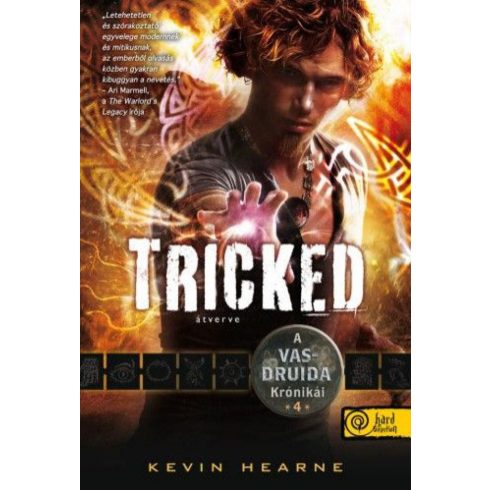 Kevin Hearne: Tricked - Átverve - A Vasdruida Krónikái 4.