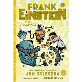   Jon Scieszka: Frank Einstein és a Villámkéz - Frank Einstein 2.