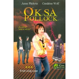   Anne Plichota, Cendrine Wolf: Oksa Pollock 3. - A két világ szíve