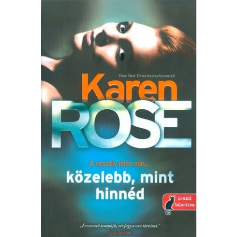 Karen Rose: Közelebb, mint hinnéd