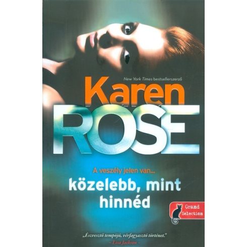 Karen Rose: Közelebb, mint hinnéd