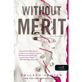 Colleen Hoover: Without Merit - Merit nélkül