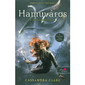 Cassandra Clare: Hamuváros - A végzet ereklyéi 2.