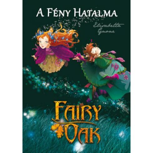 Elisabetta Gnone: Fairy Oak 3. - A fény hatalma