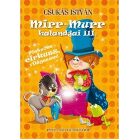   Csukás István: Mirr-Murr kalandjai 3. - Pintyőke cirkusz, világszám!