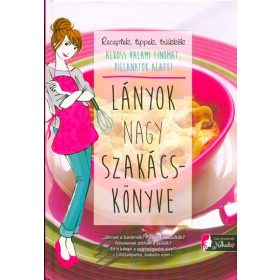   Marianne Dupuy-Sauze, Eve-Marie Bouché: Lányok nagy szakácskönyve