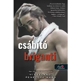   Vi Keeland, Penelope Ward: Cocky Bastard - Csábító Briganti