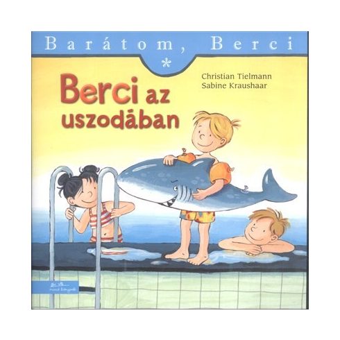 Christian Tielmann, Sabine Kraushaar: Berci az uszodában - Barátom Berci