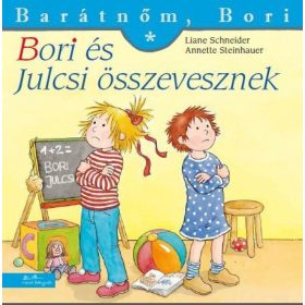   Annette Steinhauer, Liane Schneider: Bori és Julcsi összevesznek - Barátnőm, Bori