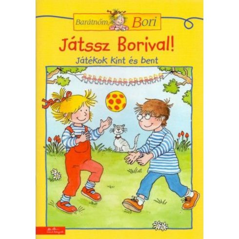 Hanna Sörensen: Játssz Borival! - Játékok kint és bent - Barátnőm, Bori foglalkoztató