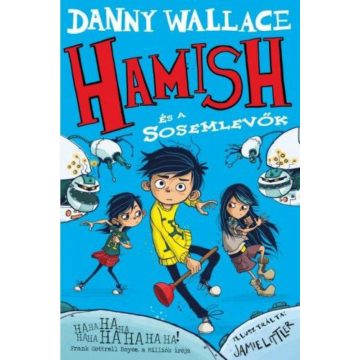 Danny Wallace: Hamish és a Sosemlevők