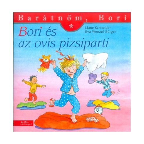 Liane Schneider: Bori és az ovis pizsiparti - Barátnőm, Bori 37.