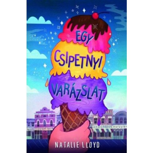 Natalie Lloyd: Egy csipetnyi varázslat