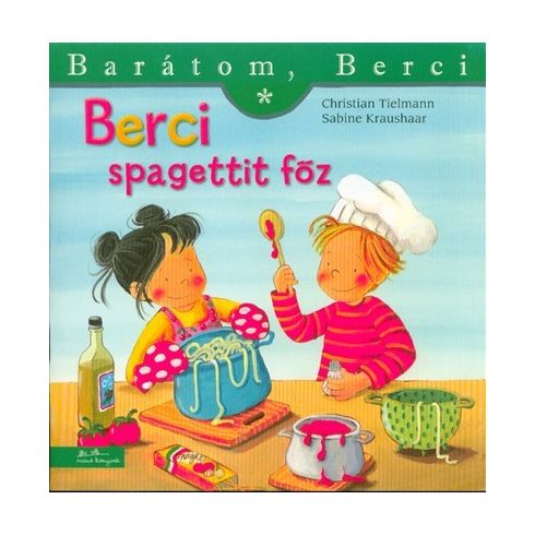 Christian Tielmann: Berci spagettit főz - Barátom, Berci