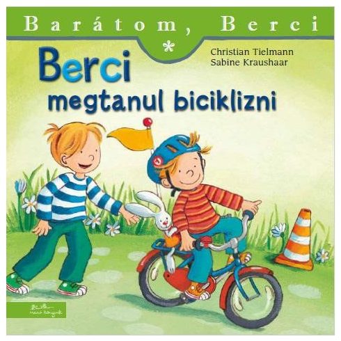 Christian Tielmann: Berci megtanul biciklizni - Barátom, Berci 12.