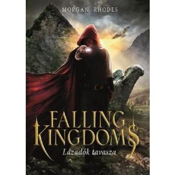 Morgan Rhodes: Falling Kingdoms - Lázadók tavasza