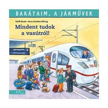   Steffi Korda: Barátaim a járművek- Mindent tudok a vasútról!