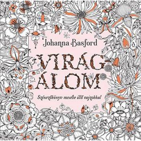 Johanna Basford: Virágálom