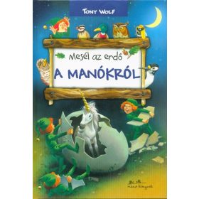 Tony Wolf: Mesél az erdő - Manókról