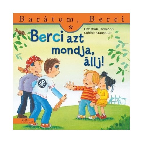 Christian Tielmann, Janikovszky Éva: Berci azt mondja állj! - Barátom, Berci