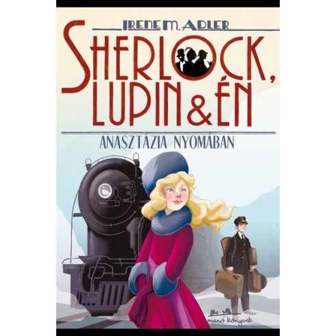 Irene Adler: Sherlock, Lupin és én 14. - Anasztázia nyomában