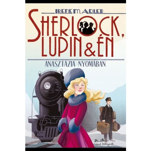 Irene Adler: Sherlock, Lupin és én 14. - Anasztázia nyomában