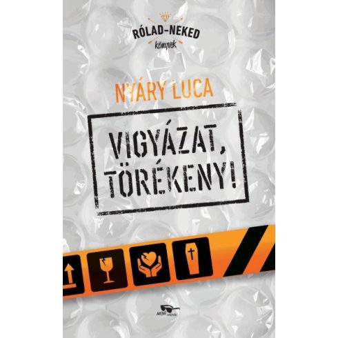 Nyáry Luca: Vigyázat, törékeny!