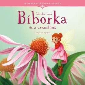   Mechler Anna: Bíborka és a varázsfőzet - A virágtündérek titkai 2.