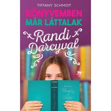   Tiffany Schmidt: Randi Darcyval - Könyvemben már láttalak 1.