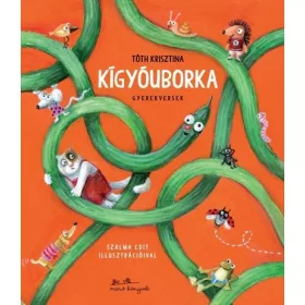   Tóth Krisztina: Kígyóuborka (Névre szólóan dedikálható)