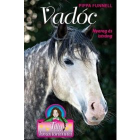   Pippa Funnell: Vadóc - Nyereg és istráng - Tilly lovas történetei 14.