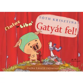   Tóth Krisztina: Malac és Liba 3. - Gatyát fel! (Névre szólóan dedikálható)