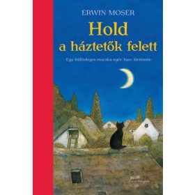 Erwin Moser: Hold a háztetők felett
