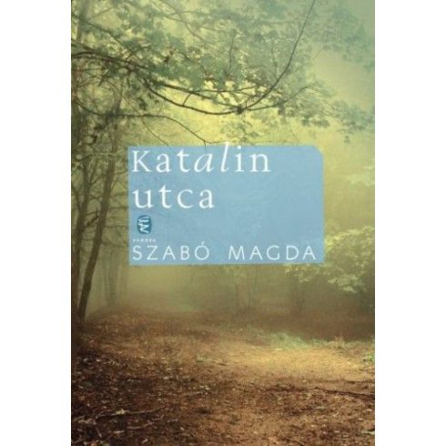 Szabó Magda: Katalin utca