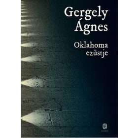 Gergely Ágnes: Oklahoma ezüstje