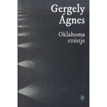 Gergely Ágnes: Oklahoma ezüstje