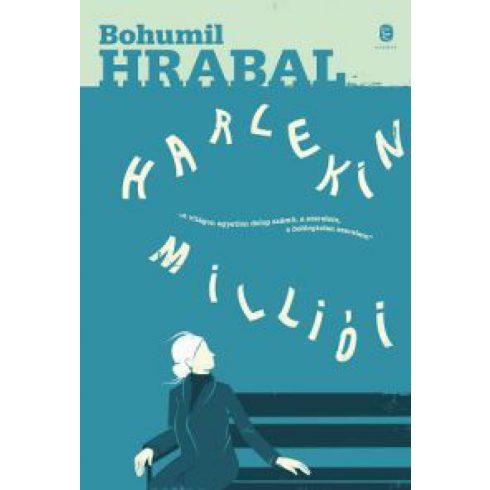 Bohumil Hrabal: Harlekin milliói