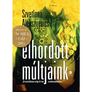 Iván Ildikó, Szvetlana Alekszijevics: Elhordott múltjaink