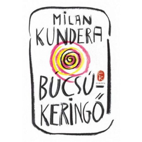 Milan Kundera: Búcsúkeringő