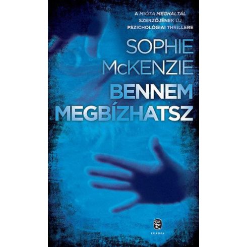 Sophie McKenzie: Bennem megbízhatsz