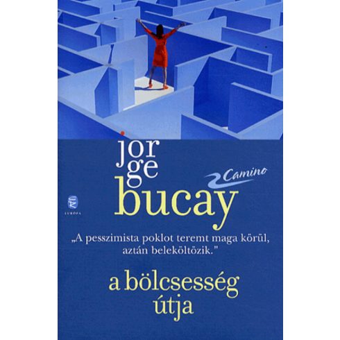 Jorge Bucay: A bölcsesség útja