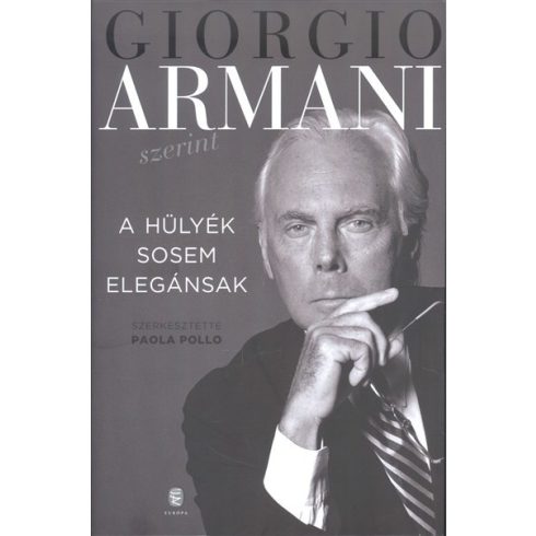 Giorgio Armani: A hülyék sosem elegánsak