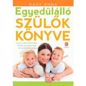 Nagy Anna: Egyedülálló szülők könyve
