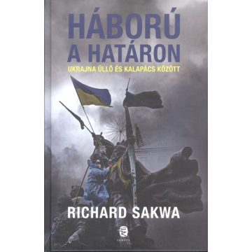 Richard Sakwa: Háború a határon